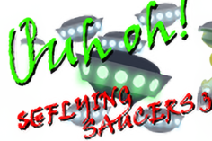 Uh Oh Flying Saucers
